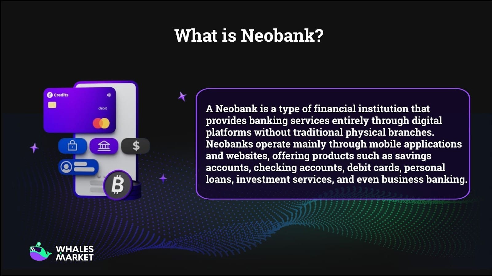neobanks are fully digital banks that live on your phone no physical branches, same core services